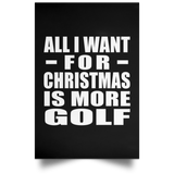 All I Want For Christmas Is More Golf - Poster Portrait