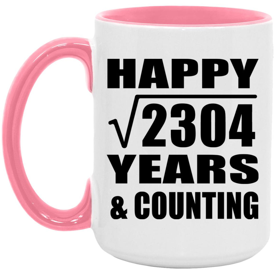Happy 48th Anniversary Square Root of 2304 Years & Counting - 15oz Accent Mug Pink