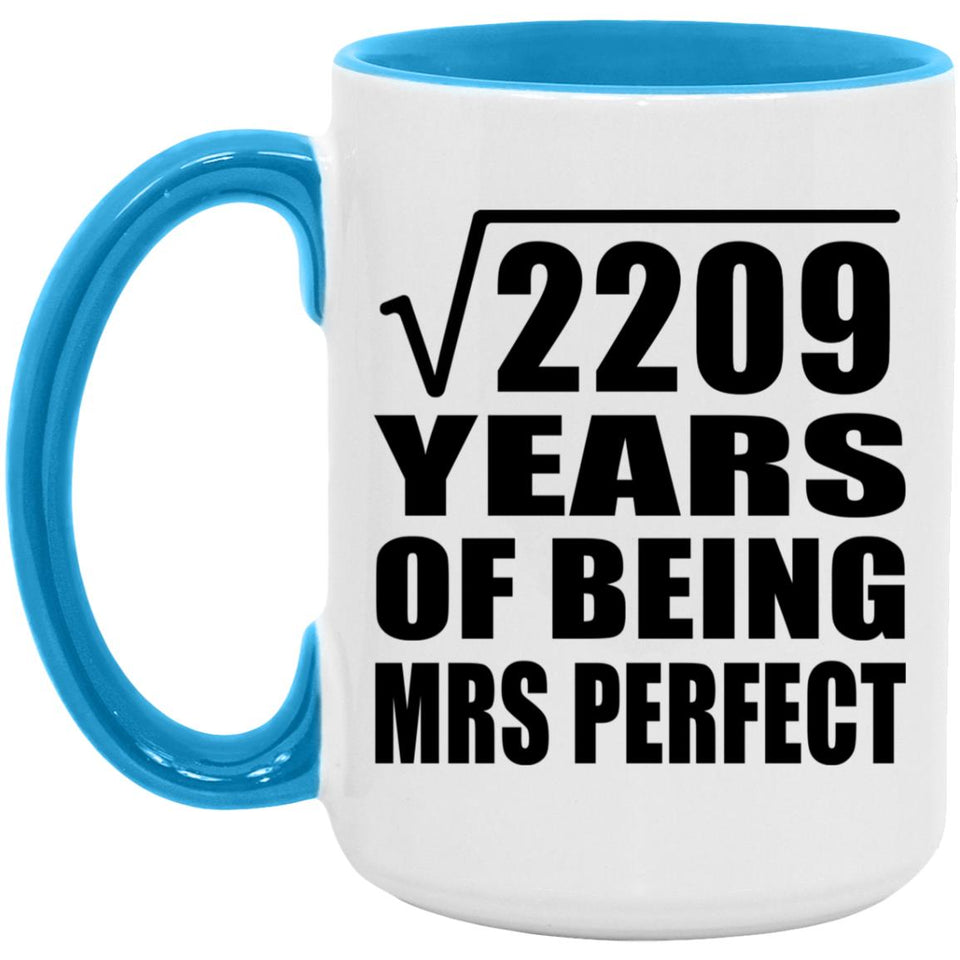 47th Anniversary Square Root of 2209 Years of Mrs Perfect - 15oz Accent Mug Blue