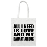All I Need Is Love And My Dalmatian Dog - Tote Bag White