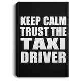 Keep Calm and Trust The Taxi Driver - Canvas Portrait