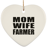 Mom Wife Farmer - Heart Ornament