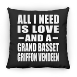 All I Need Is Love And A Grand Basset Griffon Vendeen - Throw Pillow Black