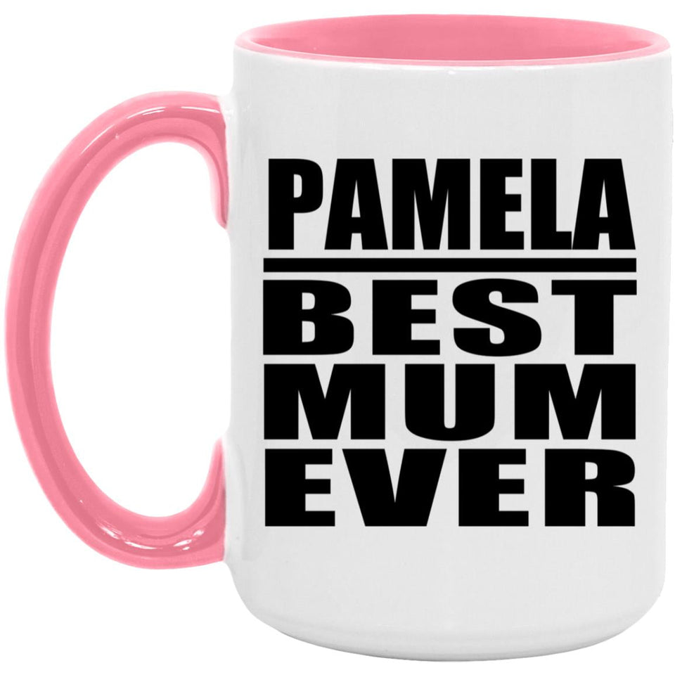 Pamela Best Mum Ever - 15oz Accent Mug Pink