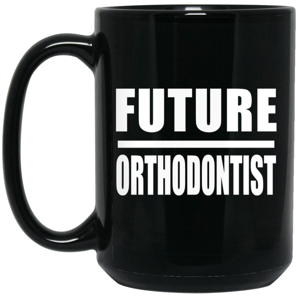 Future Orthodontist - 15oz Coffee Mug Black