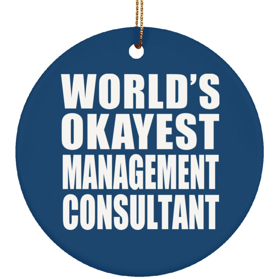 World's Okayest Management Consultant - Circle Ornament