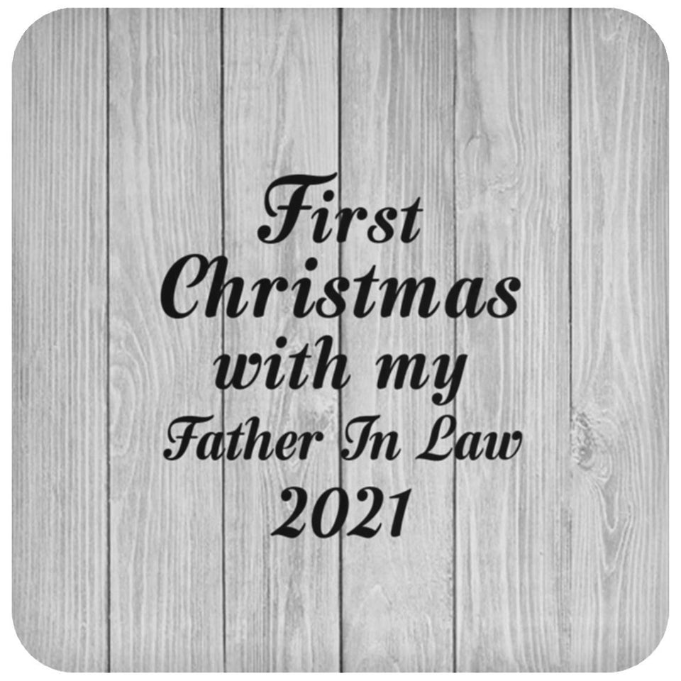 First Christmas With My Father In Law 2021 - Drink Coaster F