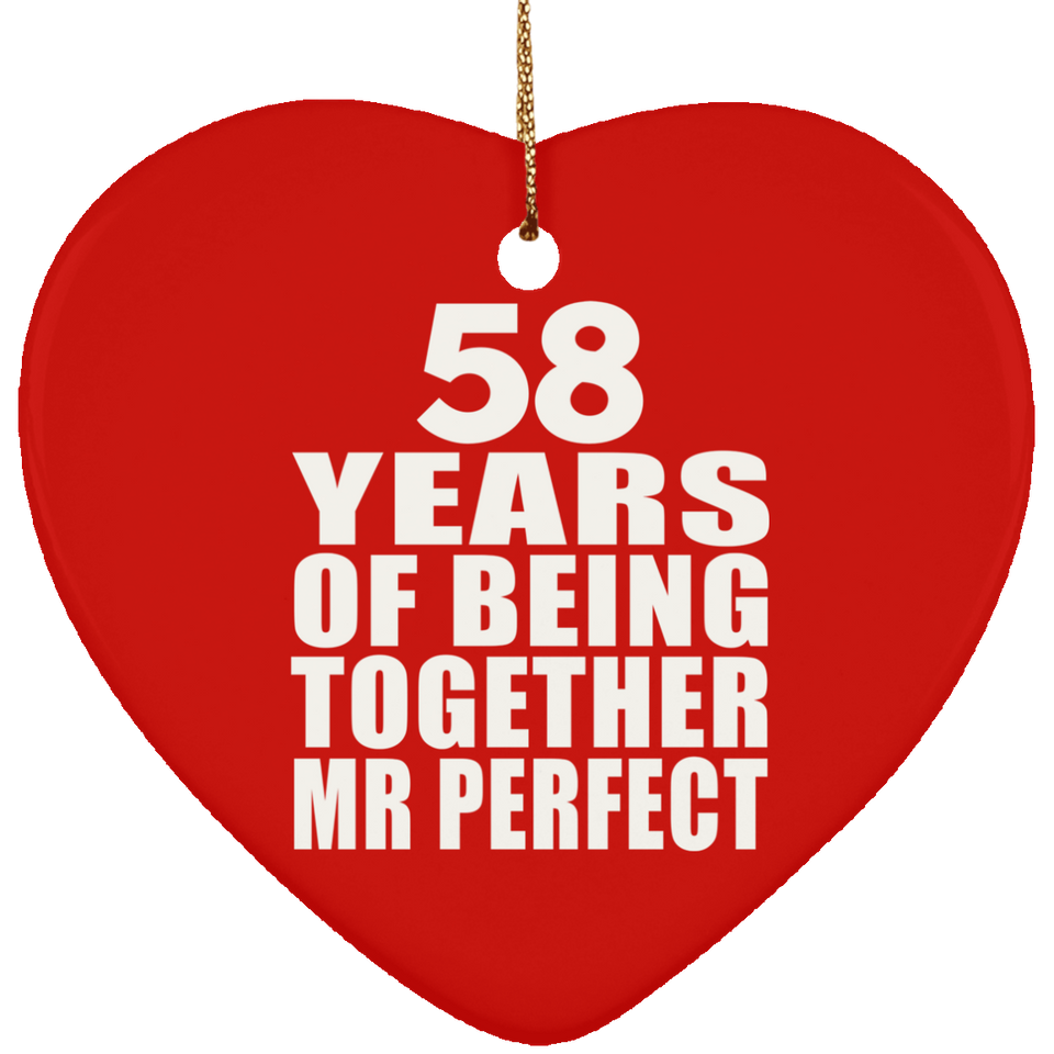 58th Anniversary 58 Years Of Being Mr Perfect - Heart Ornament