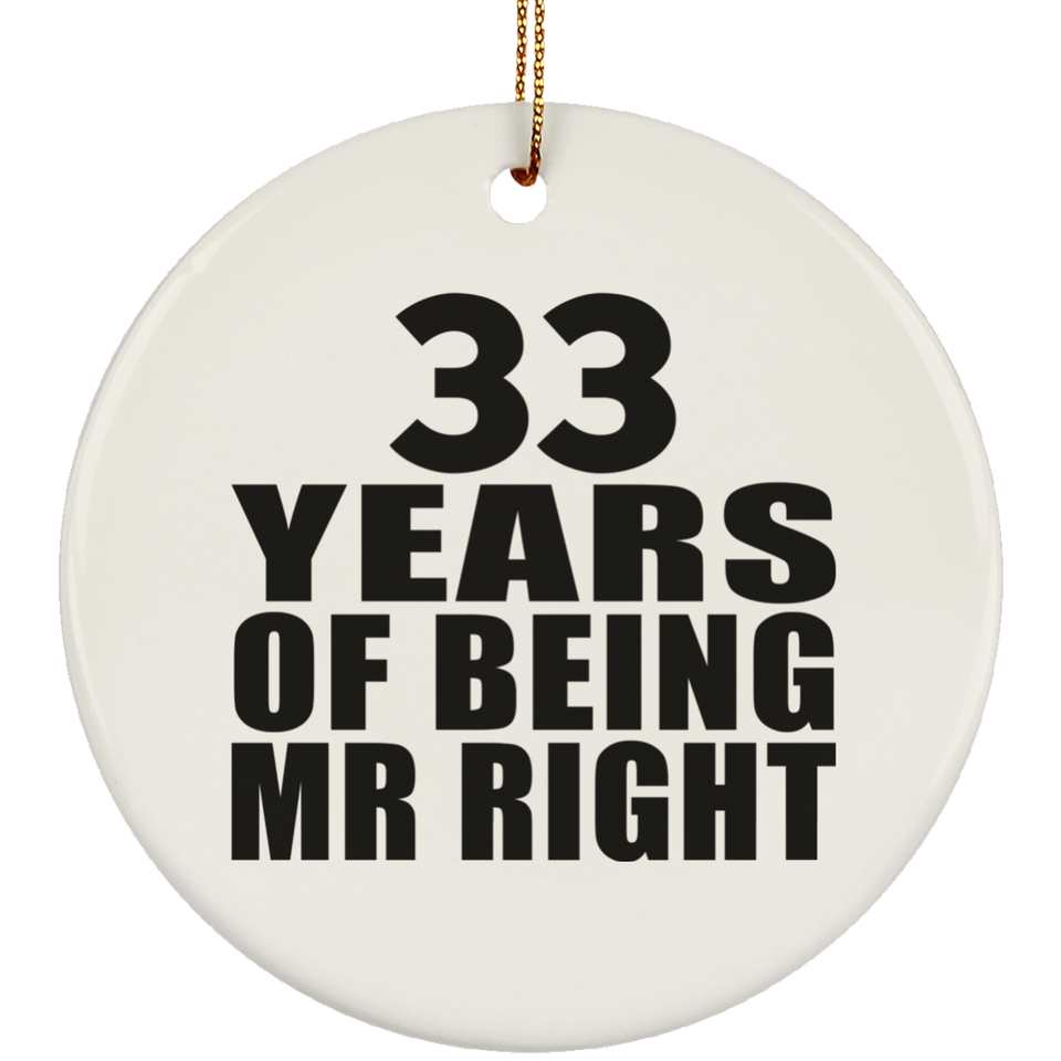 33rd Anniversary 33 Years Of Being Mr Right - Circle Ornament