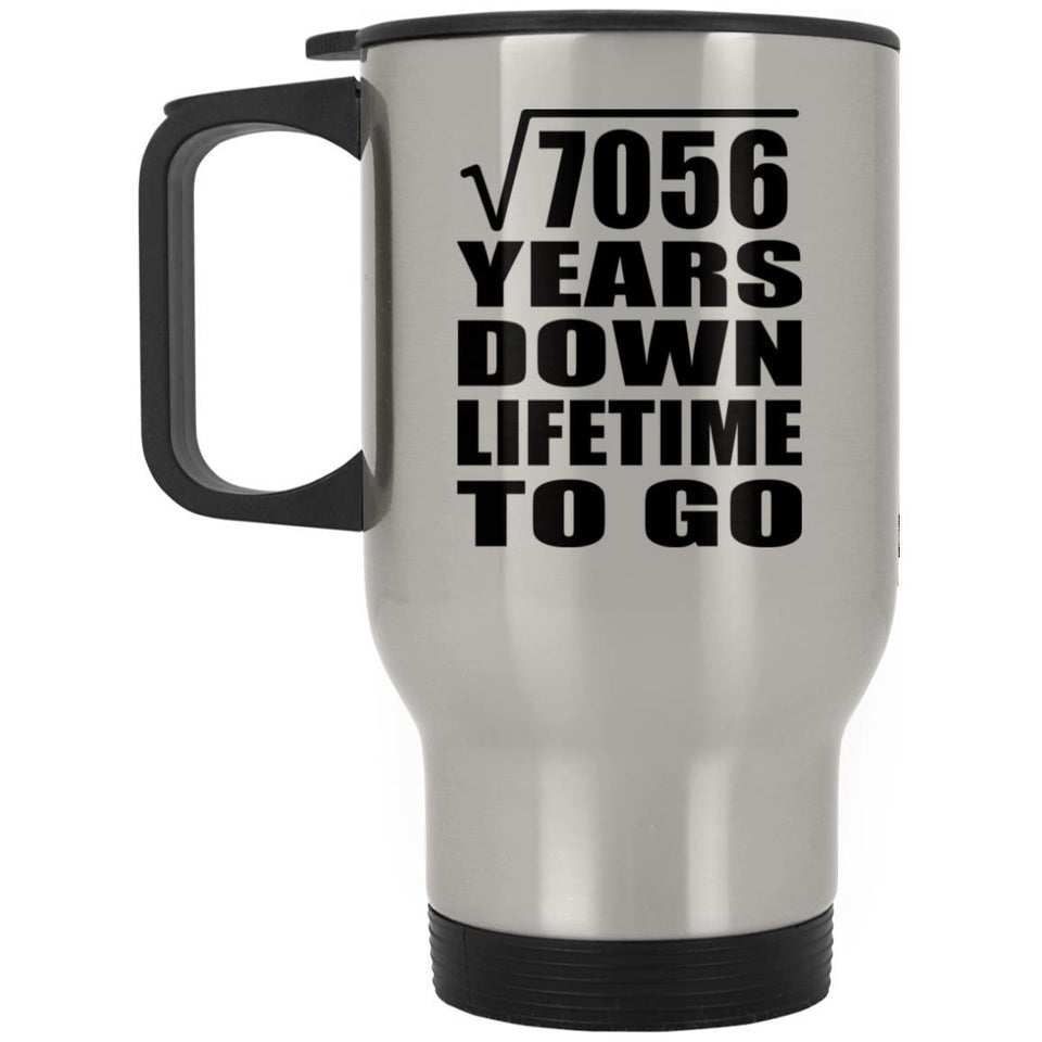 84th Anniversary Square Root of 7056 Years Lifetime To Go - Silver Travel Mug