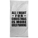 All I Want For Christmas Is More Gold Panning - Hand Towel