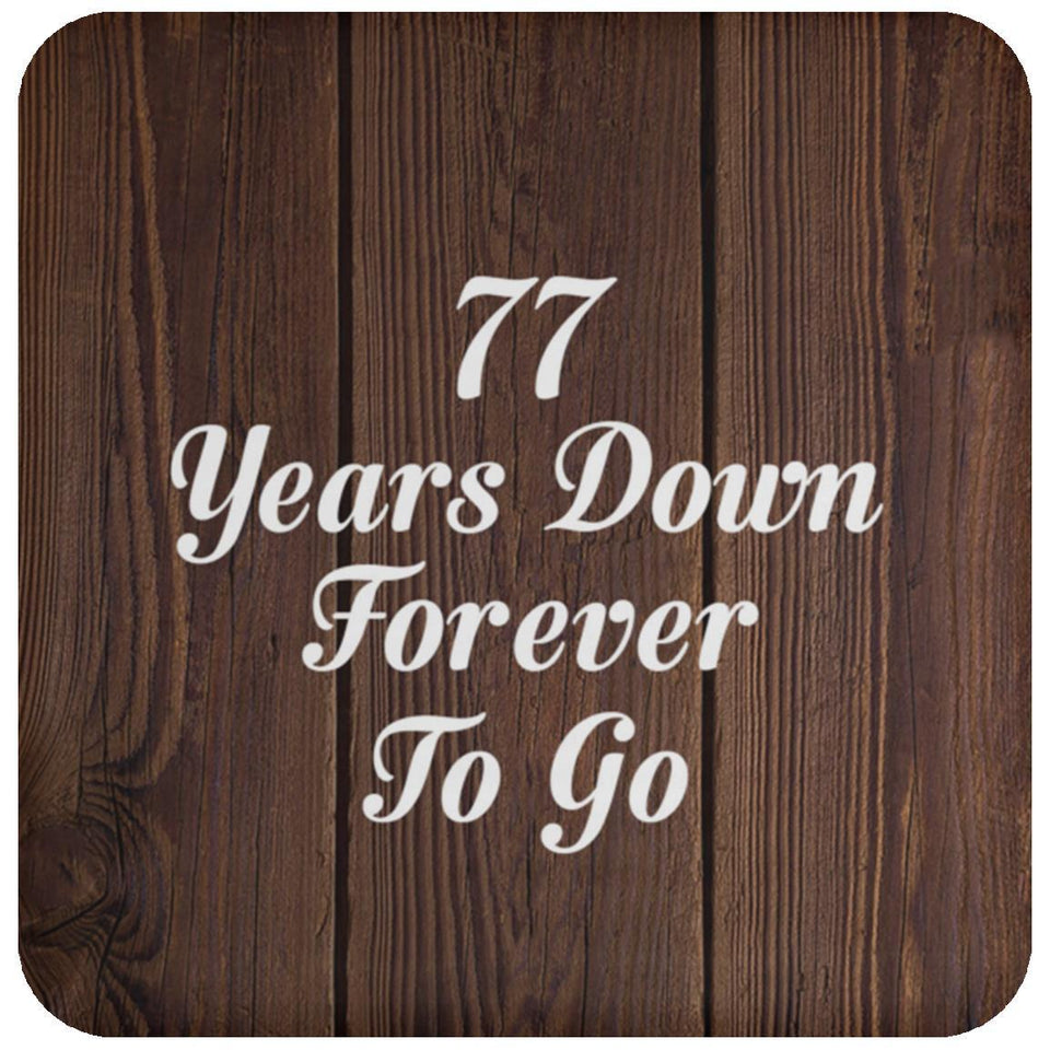 77th Anniversary 77 Years Down Forever To Go - Drink Coaster D
