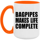 Bagpipes Makes Life Complete - 15oz Accent Mug Orange