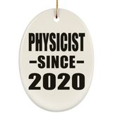 Physicist Since 2020 - Oval Ornament