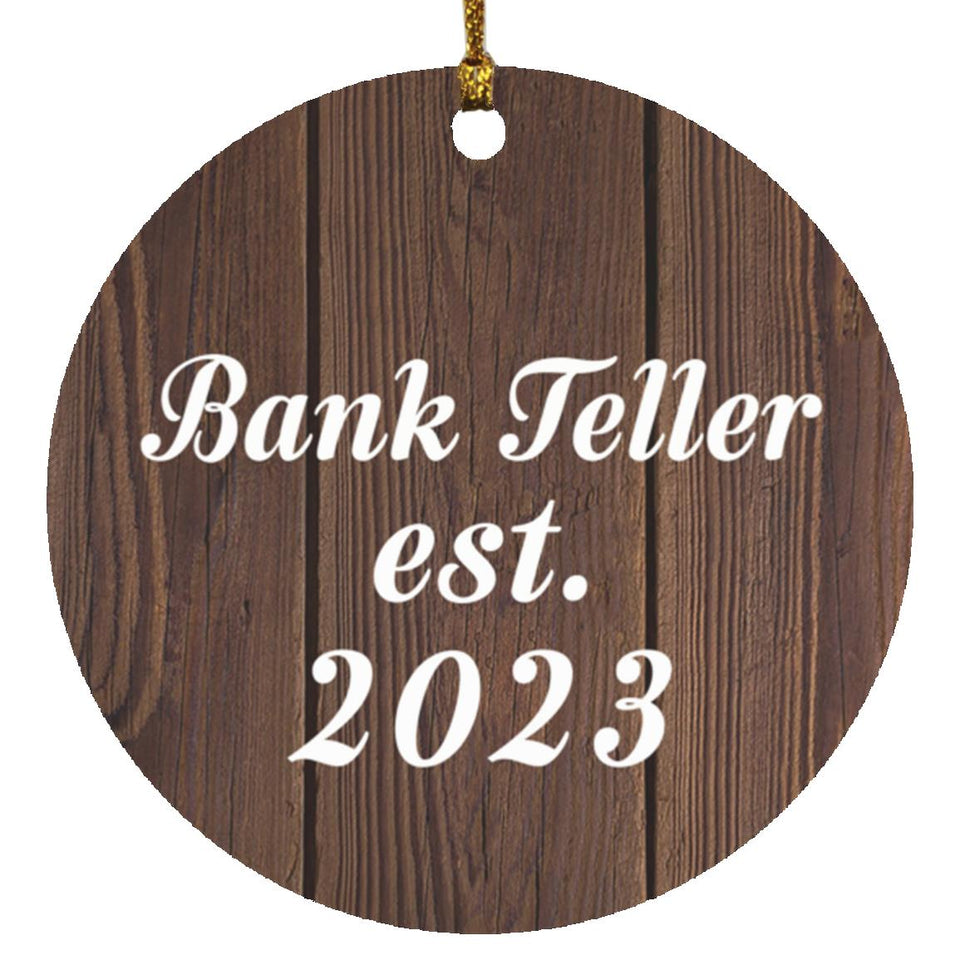 Bank Teller Established Est. 2023 - Circle Ornament D