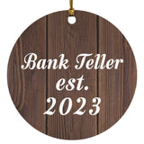 Bank Teller Established Est. 2023 - Circle Ornament D