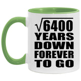 80th Anniversary Square Root of 6400 Years Down Forever To Go - 11oz Accent Mug Green