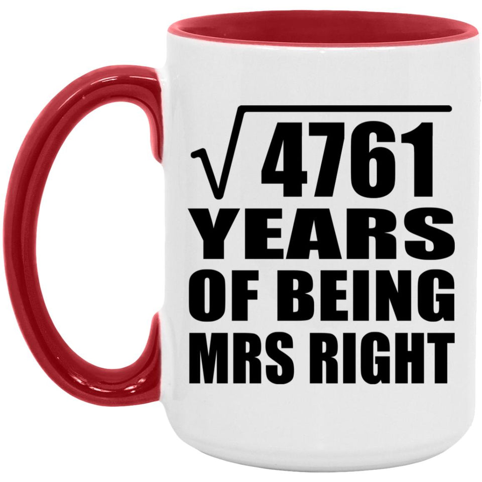 69th Anniversary Square Root of 4761 Years of Being Mrs Right - 15oz Accent Mug Red