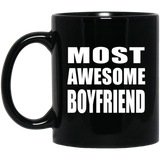 Most Awesome Boyfriend - 11 Oz Coffee Mug Black