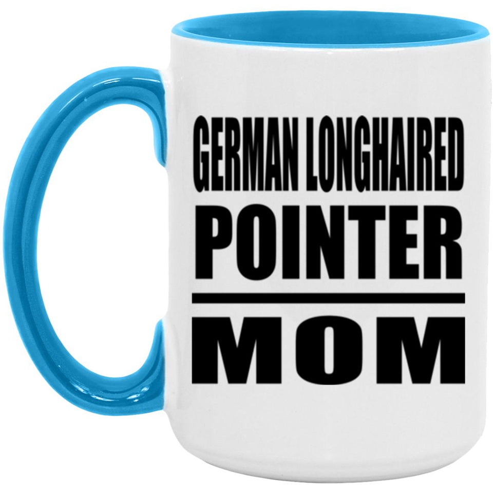 German Longhaired Pointer Mom - 15oz Accent Mug Blue
