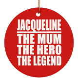 Jacqueline The Mum The Hero The Legend - Circle Ornament
