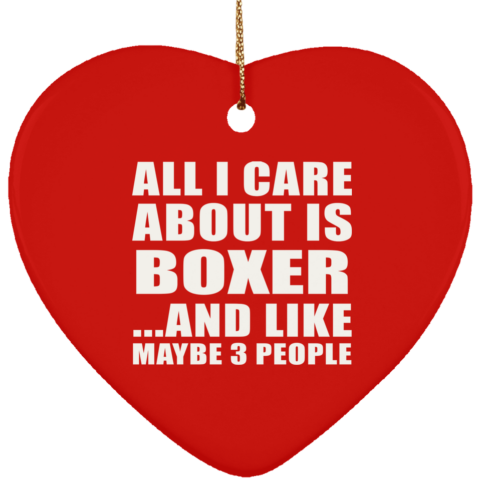 All I Care About Is Boxer - Heart Ornament