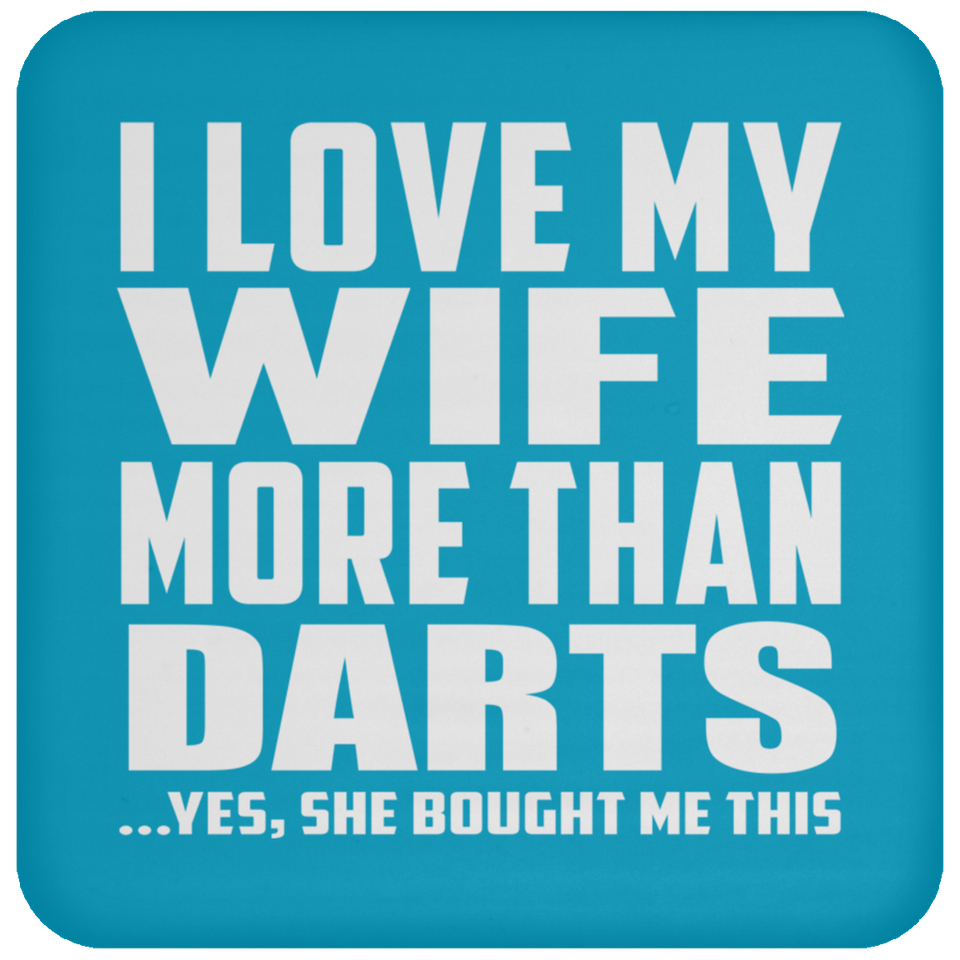 I Love My Wife More Than Darts - Drink Coaster