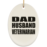 Dad Husband Veterinarian - Oval Ornament