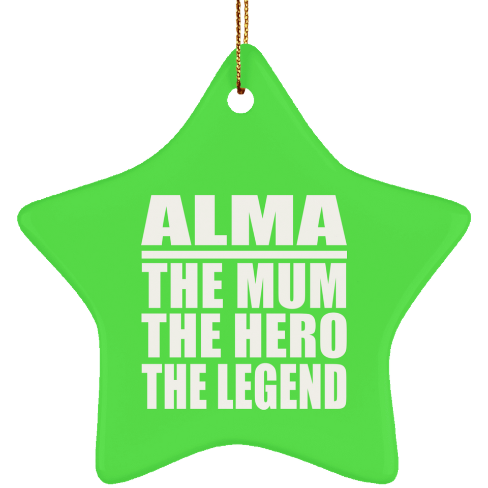 Alma The Mum The Hero The Legend - Star Ornament