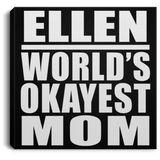Ellen World's Okayest Mom - Canvas Square