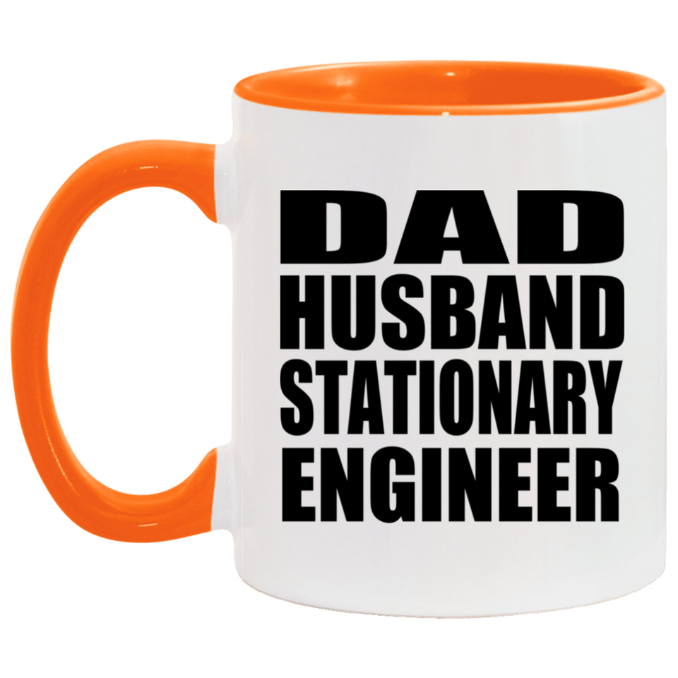 Dad Husband Stationary Engineer - 11oz Accent Mug Orange