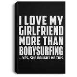 I Love My Girlfriend More Than Bodysurfing - Canvas Portrait