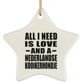 All I Need Is Love And A Nederlandse Kooikerhondje - Star Ornament