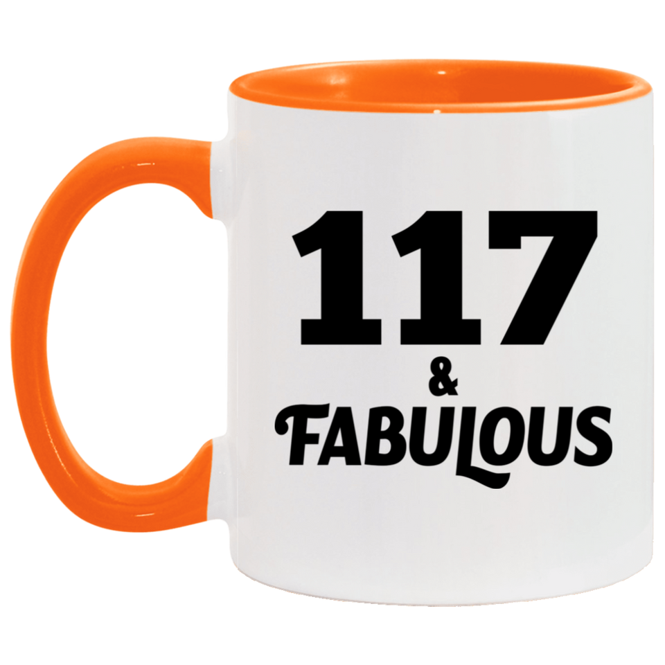 117th Birthday 117 & Fabulous - 11oz Accent Mug Orange