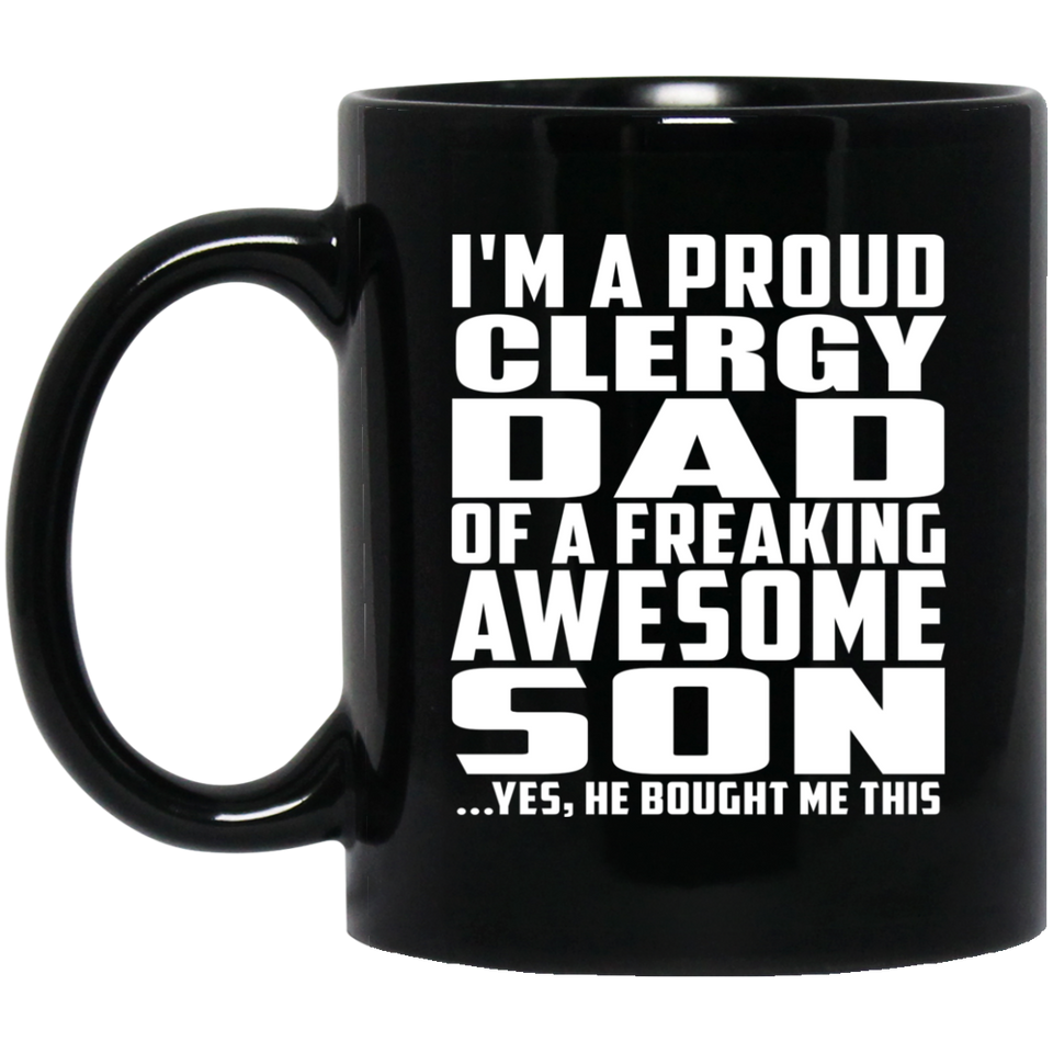 Proud Clergy Dad Of Awesome Son - 11 Oz Coffee Mug Black