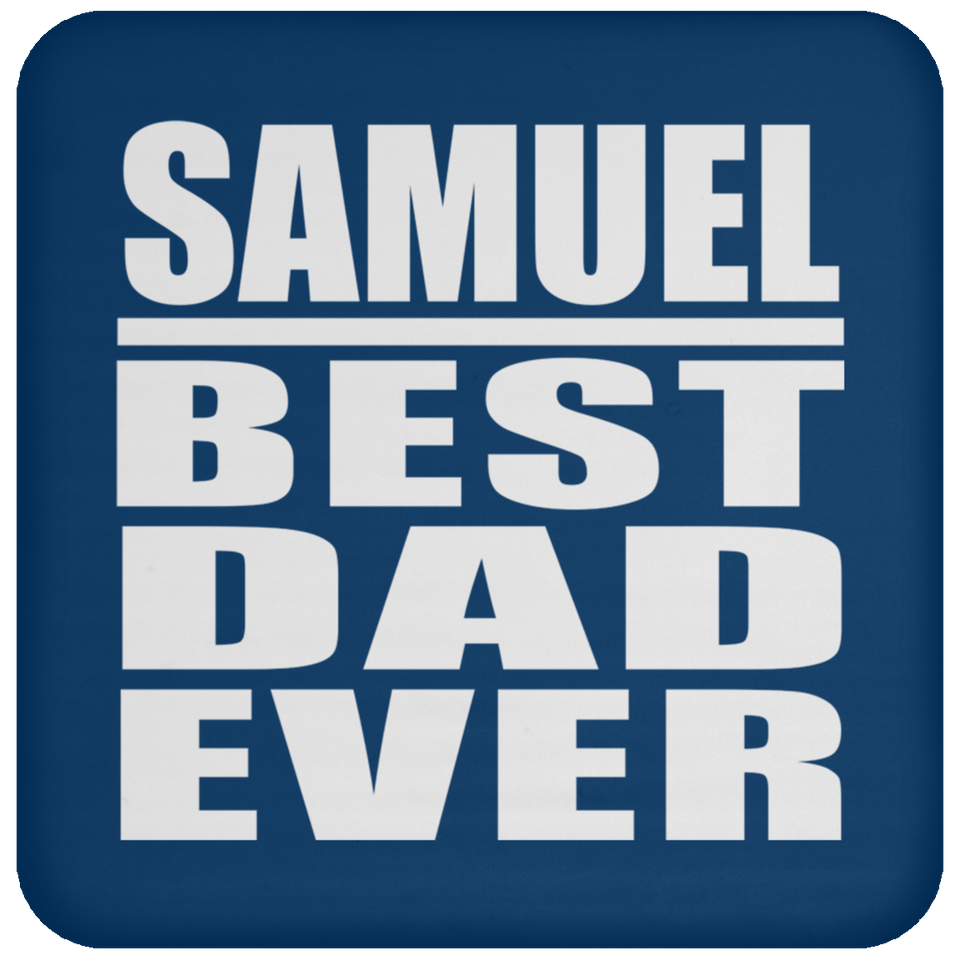 Samuel Best Dad Ever - Drink Coaster