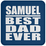 Samuel Best Dad Ever - Drink Coaster