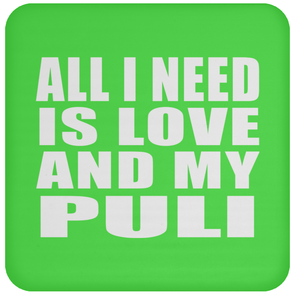 All I Need Is Love And My Puli - Drink Coaster