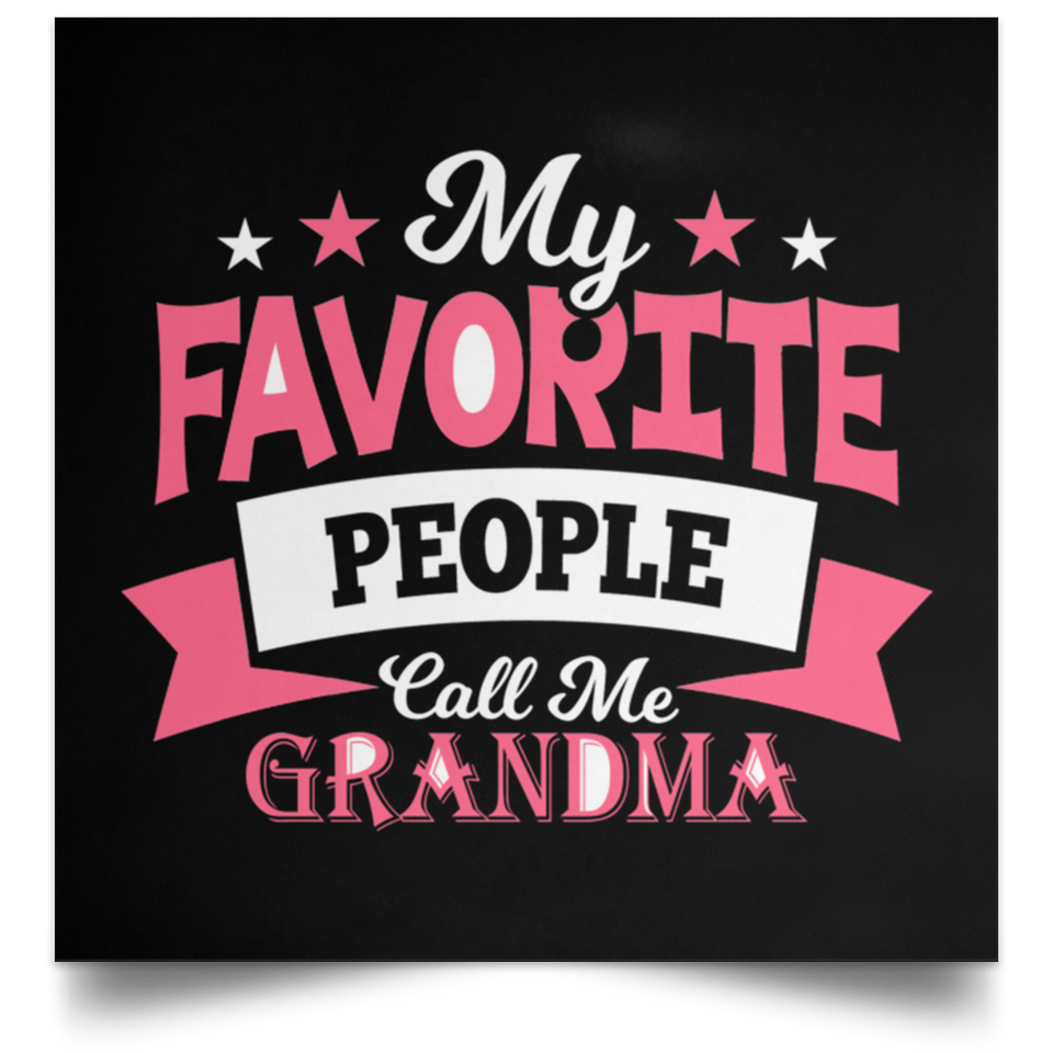 My Favorite People Call Me Grandma - Poster Square