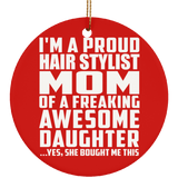 Proud Hair Stylist Mom Of Awesome Daughter - Circle Ornament