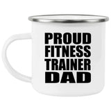 Proud Fitness Trainer Dad - 12oz Camping Mug