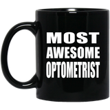 Most Awesome Optometrist - 11 Oz Coffee Mug Black
