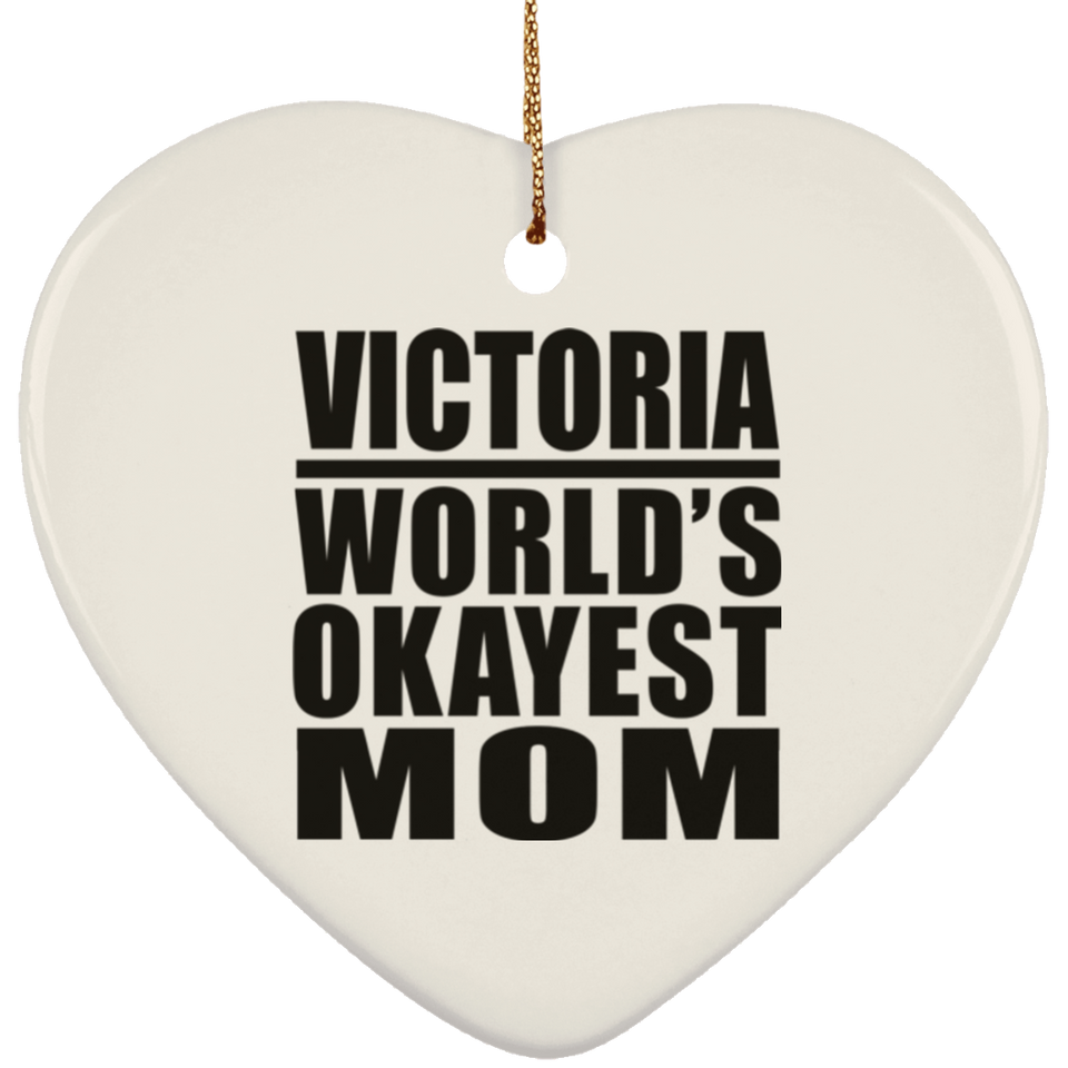 Victoria World's Okayest Mom - Heart Ornament