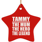 Tammy The Mum The Hero The Legend - Star Ornament