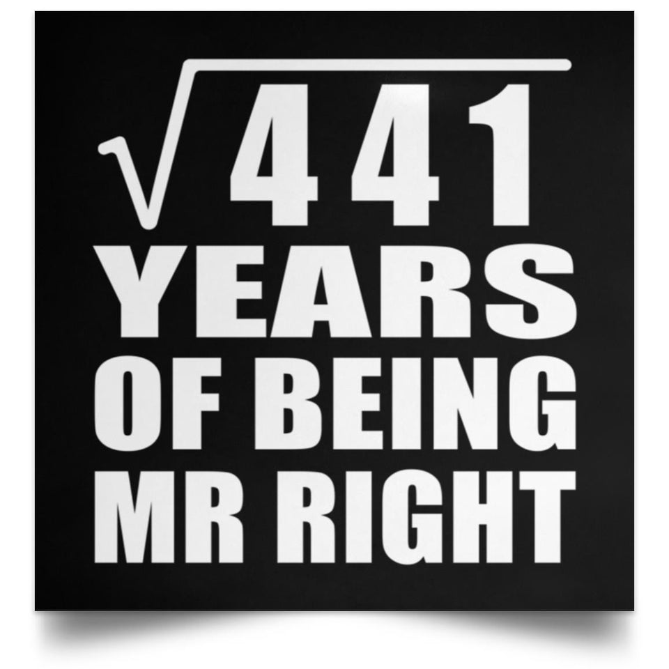 21st Anniversary Square Root of 441 Years of Being Mr Right - Poster Square