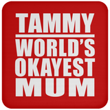 Tammy World's Okayest Mum - Drink Coaster