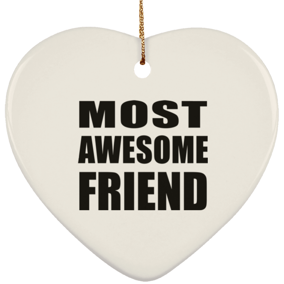 Most Awesome Friend - Heart Ornament