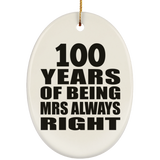 100th Anniversary 100 Years of Being Mrs Always Right - Oval Ornament