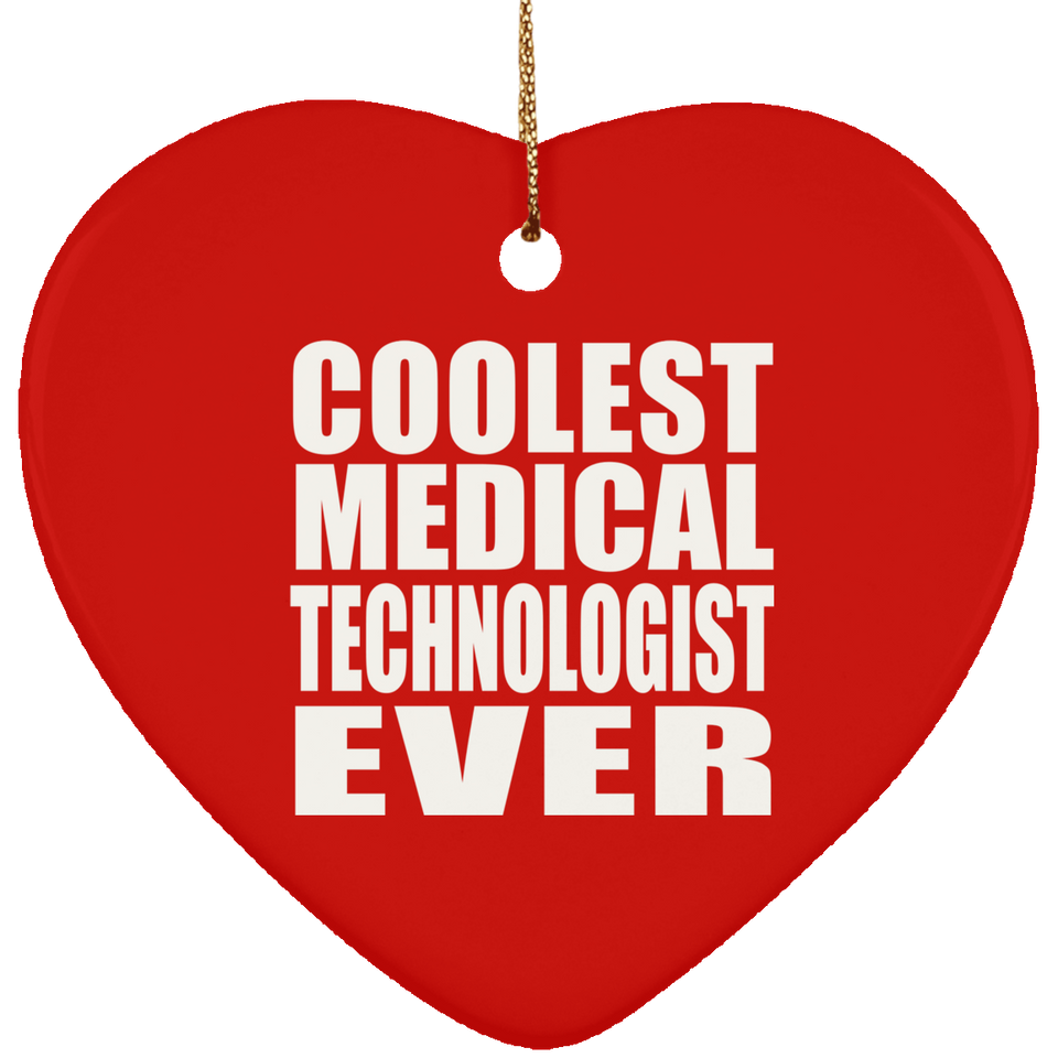 Coolest Medical Technologist Ever - Heart Ornament