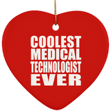 Coolest Medical Technologist Ever - Heart Ornament